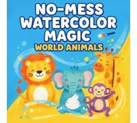 No-Mess Watercolor Magic World Animals: Painting Fun for Kids Ages 3-8