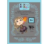 No Metal No Magic Element 4 Beryllium, Presented By Berwyn, From The Magical Elements of the Periodic Table Book Series (No Metal No Magic Periodic Table Elementals)
