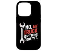No, mi camión aún no está terminado Reparación de automóviles mecánico divertido Carcasa para iPhone 14 Pro