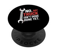 No, mi camión aún no está terminado Reparación de automóviles mecánico divertido PopSockets PopGrip Adhesivo