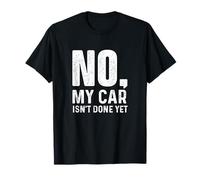 No, mi Coche aún no está Hecho - Coche de Carreras Muscle Car Guy Camiseta