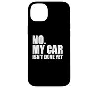 No, mi Coche no está Hecho todavía, Divertido Dicho sarcástico mecánico Carcasa para iPhone 14 Plus