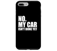 No, mi Coche no está Hecho todavía, Divertido Dicho sarcástico mecánico Carcasa para iPhone 7 Plus/8 Plus