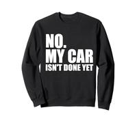No, mi Coche no está Hecho todavía, Divertido Dicho sarcástico mecánico Sudadera