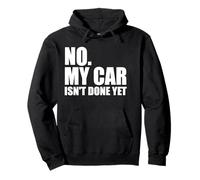 No, mi Coche no está Hecho todavía, Divertido Dicho sarcástico mecánico Sudadera con Capucha
