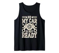 No, mi Coche no está Listo, Divertido mecánico Camiseta sin Mangas