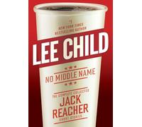 No Middle Name: The Complete Collected Jack Reacher Short Stories: 21