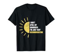 No mimo a mis Nietos, Solo Soy Muy Complaciente a los Hombres Camiseta