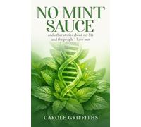 No Mint Sauce: And other stories about my life and the people I have met