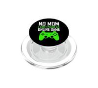 No Mom I Can't Pause An Online Game Funny Gamers Boys Girls PopSockets PopGrip para MagSafe