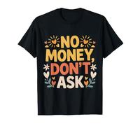 No Money, Don't Ask Presupuesto en quiebra - Camiseta