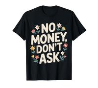 No Money, Don't Ask Presupuesto en quiebra - Camiseta
