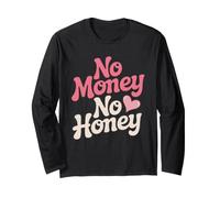No Money No Honey Irónico Dinero Diciendo Declaración Manga Larga