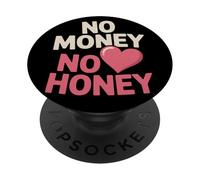 No Money No Honey Irónico Dinero Diciendo Declaración PopSockets PopGrip Adhesivo