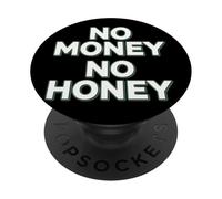 No Money No Honey Irónico Dinero Diciendo Declaración PopSockets PopGrip Adhesivo