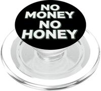 No Money No Honey Irónico Dinero Diciendo Declaración PopSockets PopGrip para MagSafe