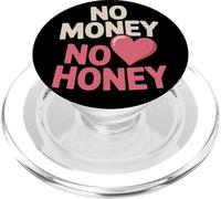 No Money No Honey Irónico Dinero Diciendo Declaración PopSockets PopGrip para MagSafe