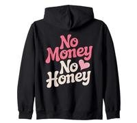 No Money No Honey Irónico Dinero Diciendo Declaración Sudadera con Capucha