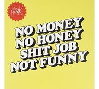 No Money No Honey Shit Job Not [Vinilo]