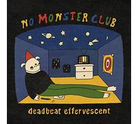 NO MONSTER CLUB - DEADBEAT EFFERVESCENT [Vinilo]
