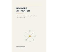No More AI Theater: The Executive Playbook for Turning AI Into Trusted Operating Advantage
