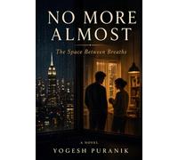 No More Almost: The Space Between Breaths