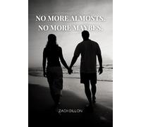 No More Almosts, No More Maybes