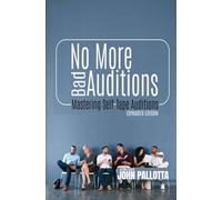 No More Bad Auditions: Mastering The Actors Self Tape Audition: 2026 Expanded Edition. Written by John Pallotta (BE THE ACTOR THEY NEVER SAW COMING - Written by John Pallotta)
