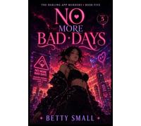 No More Bad Days: 5 (The Darling App Murders)