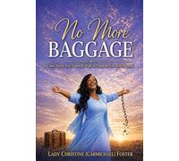 No More Baggage: Close Doors. Free Yourself. Walk in Freedom. Live With Purpose
