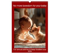 No more boredom for your baby (Wall Calendar 2026 DIN A3 portrait), CALVENDO 12 Month Wall Calendar: Fun annual planner to keep toddlers busy