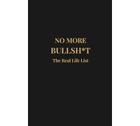 No More Bullsh*t: The Real Life List