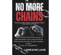 No More Chains: Destroying The Chain of the Orphan Spirit One Link At a Time!