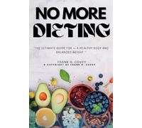 NO More Dieting:: “The Ultimate Guide for - a Healthy Body and Balanced Weight.”