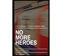 No More Heroes: A Life in the Day of London's Transport Crisis
