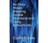 No More Masks: Breaking Double Standards and Living Authentically