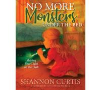 No More Monsters Under the Bed: Shining Your Light on the Dark