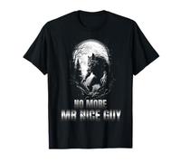No More Mr Nice Guy Alpha Wolf Funny Meme Hombres Mujeres Gráfico Camiseta