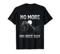 No More Mr Nice Guy Alpha Wolf Funny Meme Hombres Mujeres Gráfico Camiseta