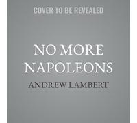 No More Napoleons: How Britain Managed Europe from Waterloo to World War One