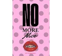 No more nice: A Journal for Women Who Are Done Being Convenient