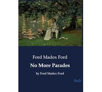 No More Parades: by Ford Madox Ford