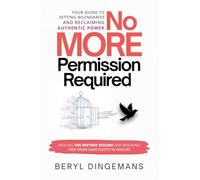 No More Permission Required: Healing the Mother Wound and Breaking Free from Narcissists in Midlife