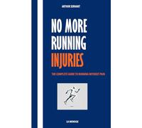 No more running injuries: The complete guide to running without pain