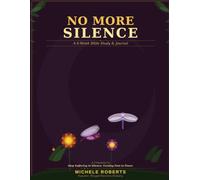 NO more Silence: A companion to Stop Suffering In Silence