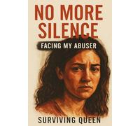 No More Silence: Facing My Abuser