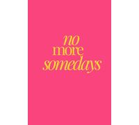 no more somedays | Self-Discovery & Motivational Journal | 120 Lined pages