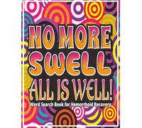 No More Swell, All Is Well! Word Search Book for Hemorrhoid Recovery: Funny Hemorrhoid Gifts | Large Print Word Find Puzzles | Screen-Free Fun ... for Relaxation | Includes Gift Page