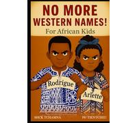 NO MORE WESTERN NAMES! For African Kids