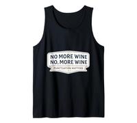 No More Wine Punctuation Matters Cita Divertida Diciendo Broma diversión Camiseta sin Mangas